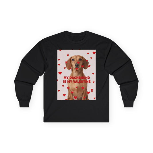 Dachshund Valentine Long Sleeve Tee — "My Dachshund Is My Valentine" Dog Lover Shirt